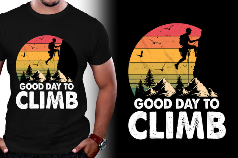 Good Day To Climb Climbing T-Shirt Design