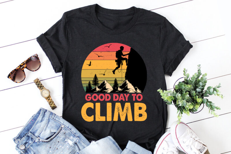 Good Day To Climb Climbing T-Shirt Design