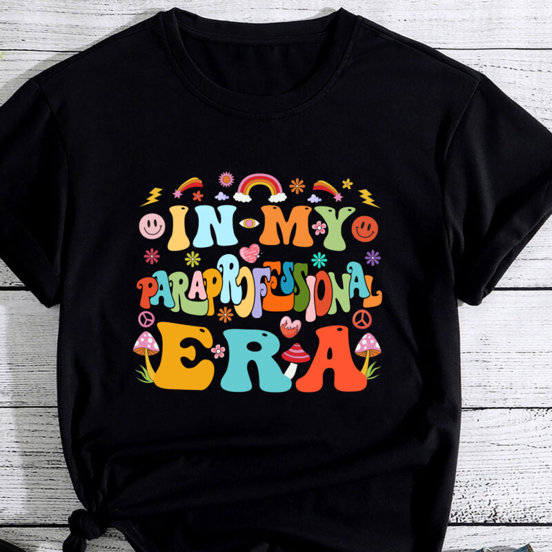 Groovy In My Paraprofessional Era Back To School First Day T-Shirt PC