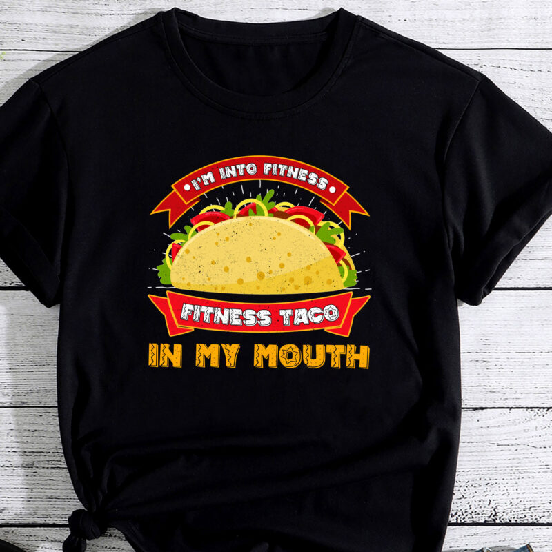 I_m Into Fitness Taco Mexican Food Eater Tacos Lover Fiesta PC