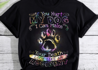 If You Hurt My Dog I Can Make Your Death Look Like Accident PC