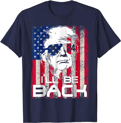 I’ll Be Back Trump 2024 Vintage Donald Trump 4th of July T-Shirt