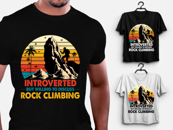 Introverted but willing to discuss rock climbing t-shirt design