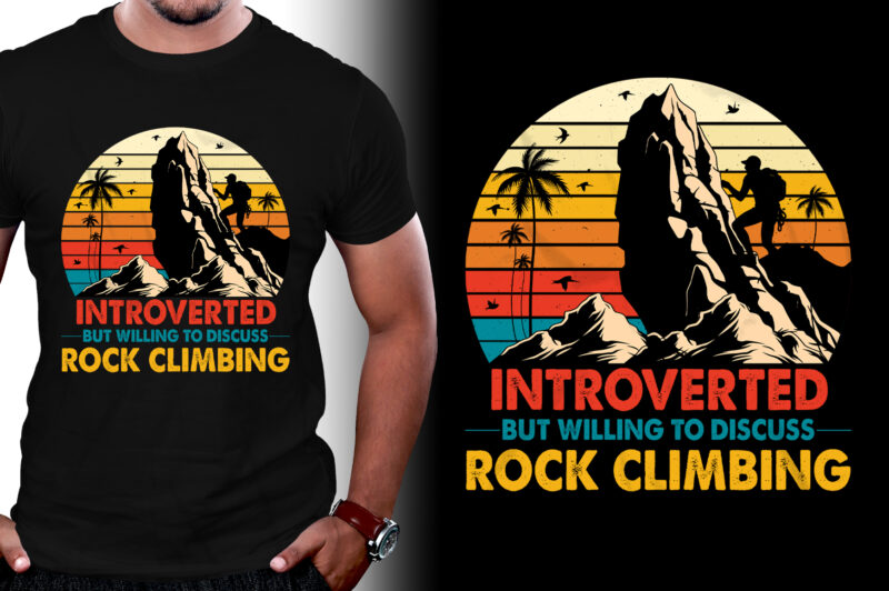 Introverted But Willing To Discuss Rock Climbing T-Shirt Design