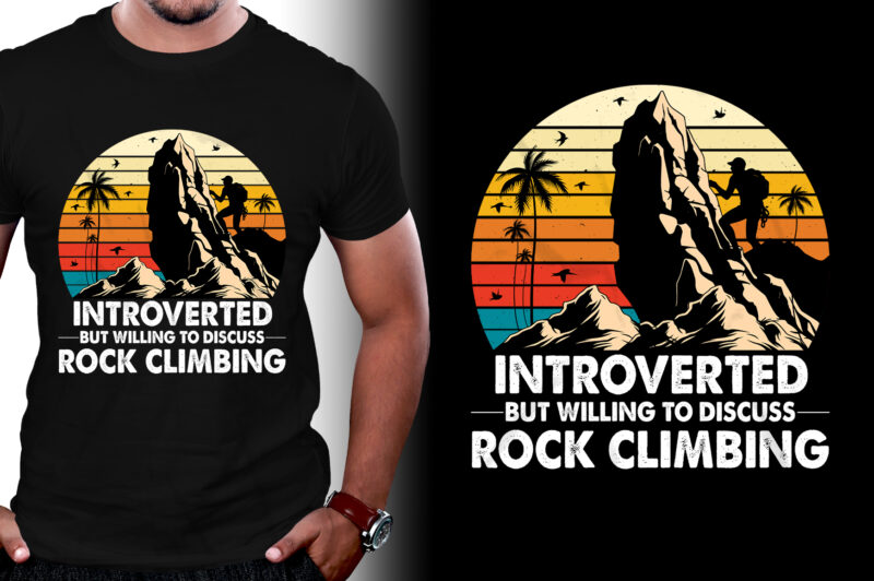 Introverted But Willing To Discuss Rock Climbing T-Shirt Design