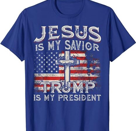 Jesus is my savior trump is my president american flag t-shirt
