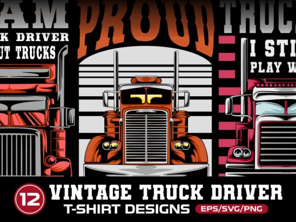 Vintage truck driver t-shirt vector designs bundle, american trucker graphic t-shirt collection