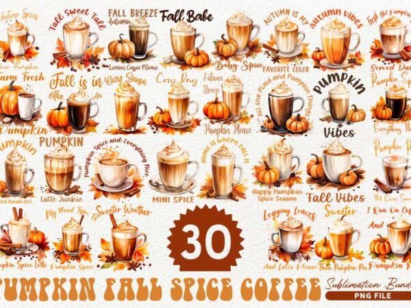 Pumpkin fall spice coffee png sublimation bundle, fall t-shirt designs