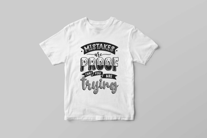 Mistakes are proof that you are trying, Typography motivational quotes
