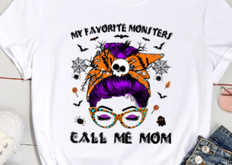 My Favorite Monsters Call Me Mom Messy Bun Happy Halloween T-Shirt PC