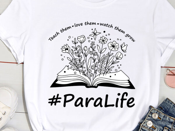 Para life paraprofessional flower teacher back to school pc t shirt illustration