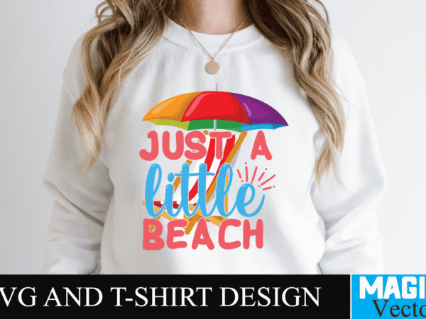 Just a little beach 2 svg cut file,summer svg, summer svg free, hello summer svg, summer svg designs, schools out for summer svg, hello summer svg free, schools out for