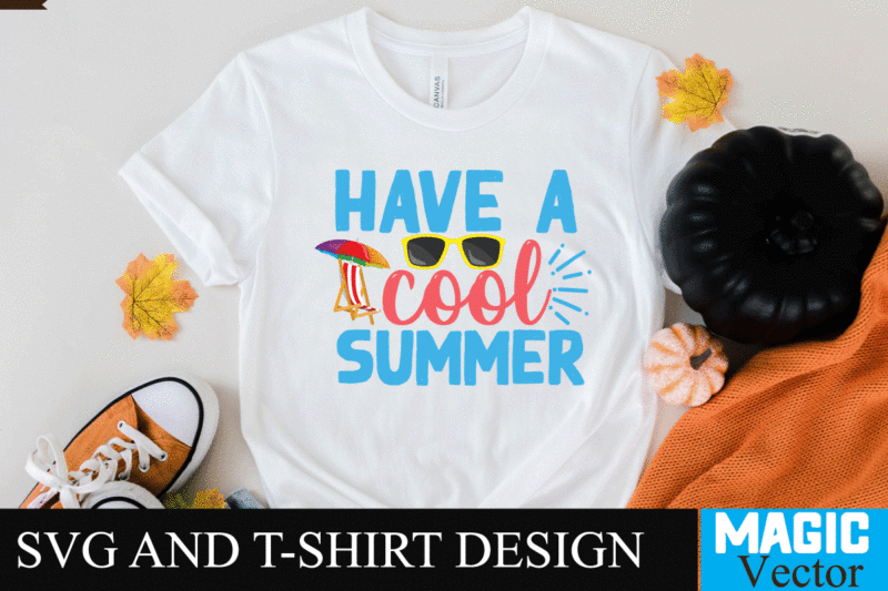 Have a Cool Summer SVG Cut File,summer svg, summer svg free, hello summer svg, summer svg designs, schools out for summer svg, hello summer svg free, schools out for summer