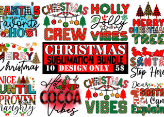 Christmas Sublimation Bundle PNg 10 Design Only 5 $,Christmas T-Shirt Bundle , Christmas Vector T-Shirt Design , Santa Vector T-Shirt Design , Christmas Sublimation Bundle , Christmas SVG Mega Bundle