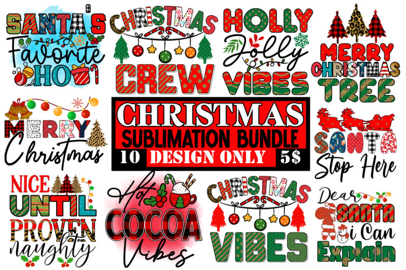 Christmas Sublimation Bundle PNg 10 Design Only 5 $,Christmas T-Shirt Bundle , Christmas Vector T-Shirt Design , Santa Vector T-Shirt Design , Christmas Sublimation Bundle , Christmas SVG Mega Bundle