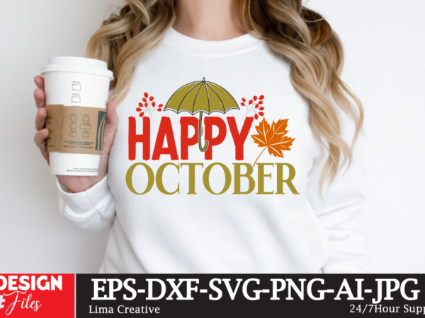 Happy october t-shirt design,fall buket list t-shirt design,autumn svg bundle,autumn mid,autumn,festival autumn,joy,sedum autumn,fall autumn,lake,healthcare autumn,ridge,apartments when,does,autumn,start rugby,autumn,internationals autumn,season autumn,aesthetic autumn,at,oz autumn,age autumn,adeigbo autumn,air autumn,apartments autumn,angel,encore,azalea andi,autumn aiou,assignment,autumn,2022 about,autumn,season australia,autumn at,the,mid,autumn,festival