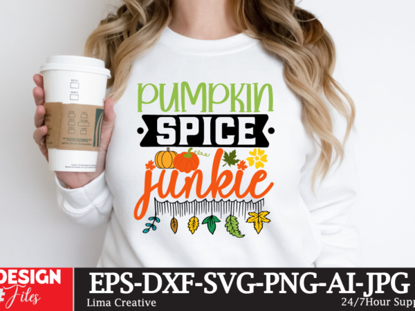 Pumpkin spice junkie t-shirt design,fall buket list t-shirt design,autumn svg bundle,autumn mid,autumn,festival autumn,joy,sedum autumn,fall autumn,lake,healthcare autumn,ridge,apartments when,does,autumn,start rugby,autumn,internationals autumn,season autumn,aesthetic autumn,at,oz autumn,age autumn,adeigbo autumn,air autumn,apartments autumn,angel,encore,azalea andi,autumn aiou,assignment,autumn,2022 about,autumn,season australia,autumn