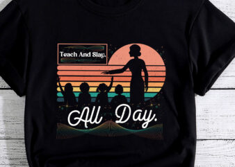 Teach, Slay, All Day fun school teacher PC t shirt designs for sale