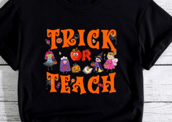 Trick Or Teach Funny Teacher Life Halloween Costume 2023 T-Shirt PC