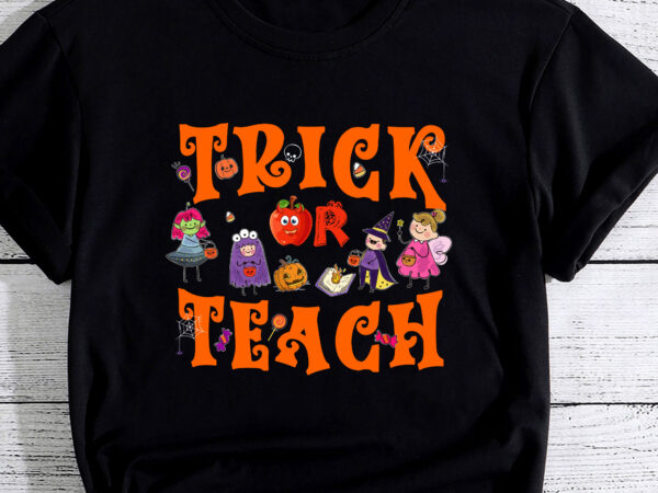 Trick or teach funny teacher life halloween costume 2023 t-shirt pc