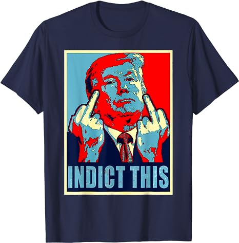 Trump Indict This T-Shirt