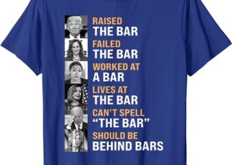 Trump raised the bar harris failed the bar t-shirt