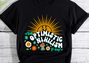 Try Optimistic Nihilism Today T-Shirt PC