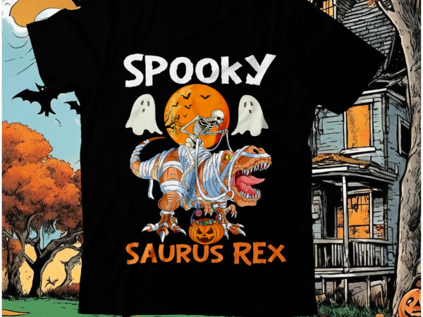 Spooky saurus rex t-shirt design, spooky saurus rex design bundle, halloween t-shirt design, happy halloween t-shirt design, halloween halloween,horror,nights halloween,costumes halloween,horror,nights,2023 spirit,halloween,near,me halloween,movies google,doodle,halloween halloween,decor cast,of,halloween,ends halloween,animatronics halloween,aesthetic halloween,at,disneyland halloween,animatronics,2023