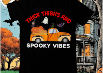 thick thighs and spooky vibes T-Shirt Design, thick thighs and spooky vibes T-Shirt Design Design On Sale, Happy Halloween T-shirt Design, halloween halloween,horror,nights halloween,costumes halloween,horror,nights,2023 spirit,halloween,near,me halloween,movies google,doodle,halloween halloween,decor cast,of,halloween,ends