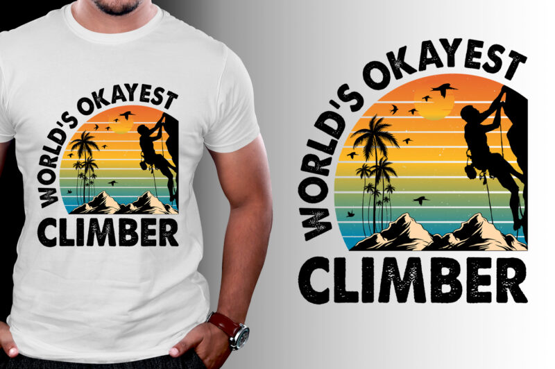 World’s Okayest Climber Climbing T-Shirt Design