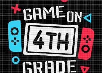 Game On 4th Grade Svg, Fourth Grade Back To School Svg, Back To School Svg, School Svg t shirt design template