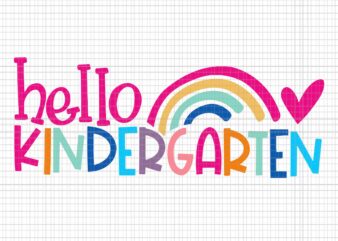 Hello Kindergarten Teacher Rainbow First Day Of School Svg, Hello Kindergarten Svg, First Day Of School Svg, School Svg
