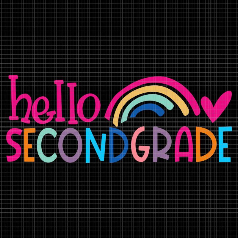 Hello Second Grade Teacher Rainbow First Day Of School Svg, Hello First Grade Svg, First Day Of School Svg, School Svg, 2nd Grade Svg