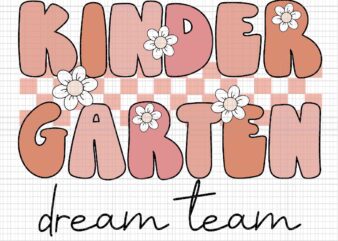 Kindergarten Dream Team Retro Back To School Teacher Svg, Kindergarten Dream Team Svg, Kindergarten Svg, Back To School Svg t shirt vector art
