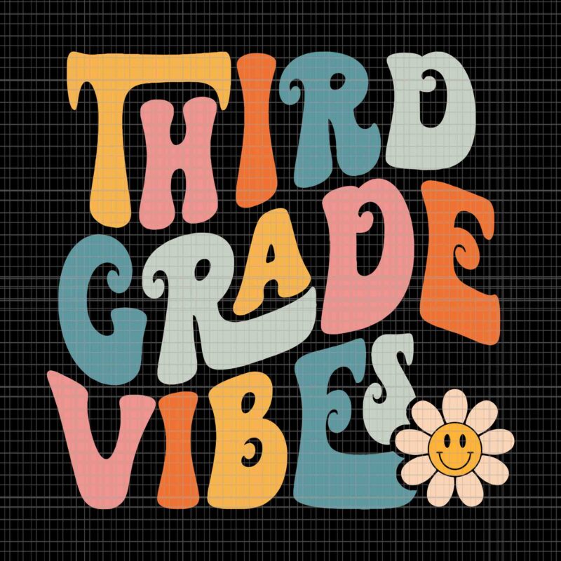 Third Grade Vibes 3rd Svg, Grade Team Retro 1st Day Of School Svg, Day Of School Svg, Third Grade Vibes Retro Svg