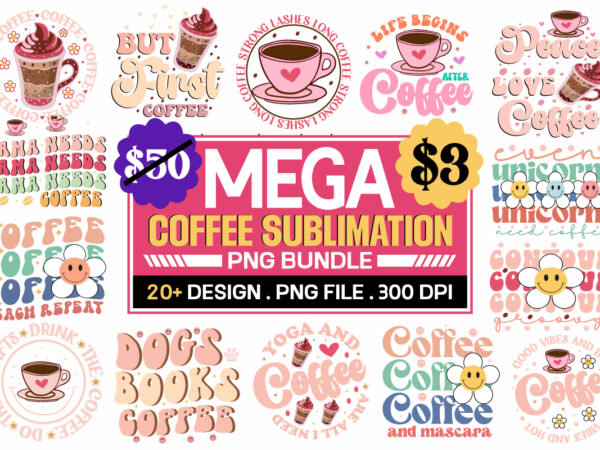 Coffee sublimation bundle , retro coffee svg bundle, coffee svg bundle, funny coffee svg, caffeine queen, coffee lovers, coffee obsessed, coffee mug, cut file cricut ,coffee svg bundle, coffee svg, t shirt vector file