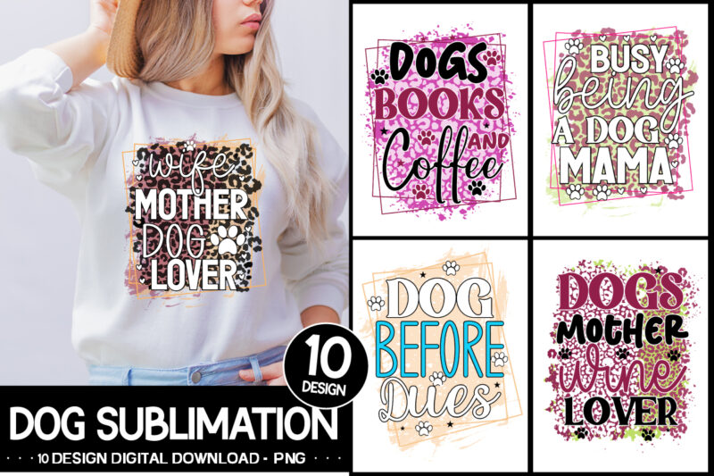 Dog Sublimation Design , Dog Png Svg Bundle, Dog Sublimation, Dog Shirt Design, Dog Lover Png, Dog Saying Svg, Dog Design, Pet Svg, Dog Clipart Bundle, Cricut File