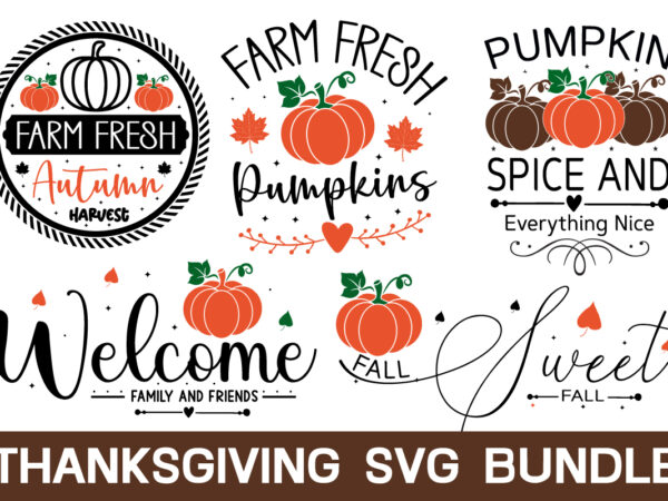 Thanksgiving svg bundle , farmhouse sign design, fall design, punpkin design ,fall svg, fall svg bundle, autumn svg, thanksgiving svg, fall svg designs, fall sign, autumn bundle svg, cut file