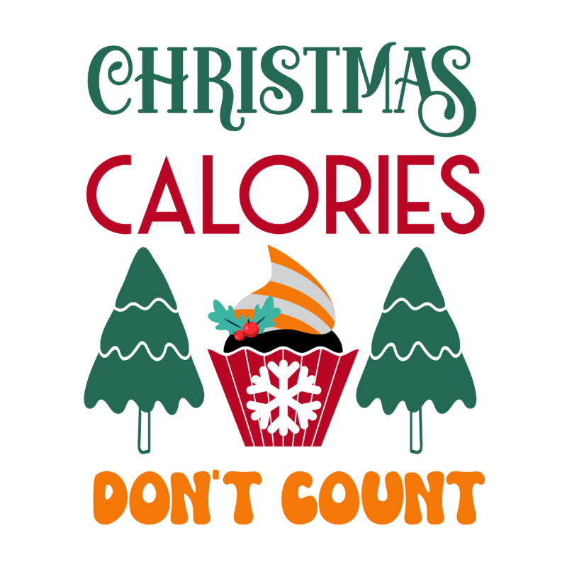 christmas calories don’t count svg,christmas calories don’t count tshirt design