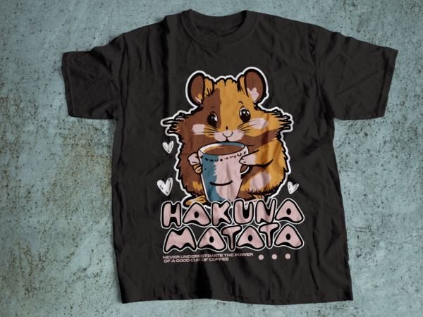 Hakuna matata coffee t shirt design