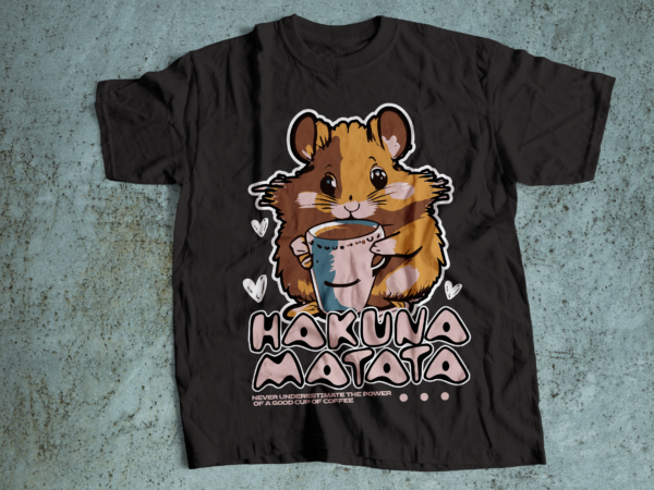 Hakuna matata coffee t shirt design Hakuna matata coffee t shirt design