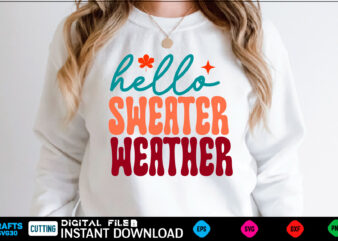 Hello Sweater Weather svg design fall design, fall, autumn, pumpkin, halloween, autumn design, fall leaves, thanksgiving, october, autumn leaves, spooky, leaves, leaf, fall colors, orange, cute, nature, season, ghost, welcome