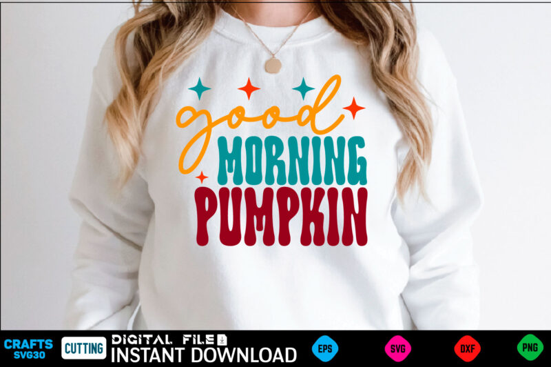 Good Morning Pumpkin svg design fall design, fall, autumn, pumpkin, halloween, autumn design, fall leaves, thanksgiving, october, autumn leaves, spooky, leaves, leaf, fall colors, orange, cute, nature, season, ghost, welcome