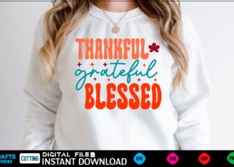 Thankful Grateful Blessed svg design fall design, fall, autumn, pumpkin, halloween, autumn design, fall leaves, thanksgiving, october, autumn leaves, spooky, leaves, leaf, fall colors, orange, cute, nature, season, ghost, welcome