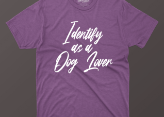 Identify as a dog lover
