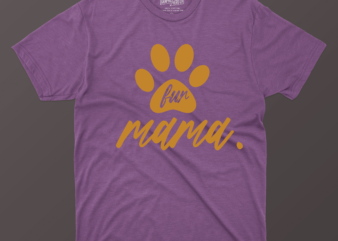 Fur Mama t shirt graphic design