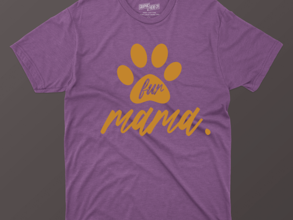 Fur mama t shirt graphic design
