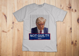 President Donald Trump Mugshot 2024 Not Guilty Supporter T-Shirt Design