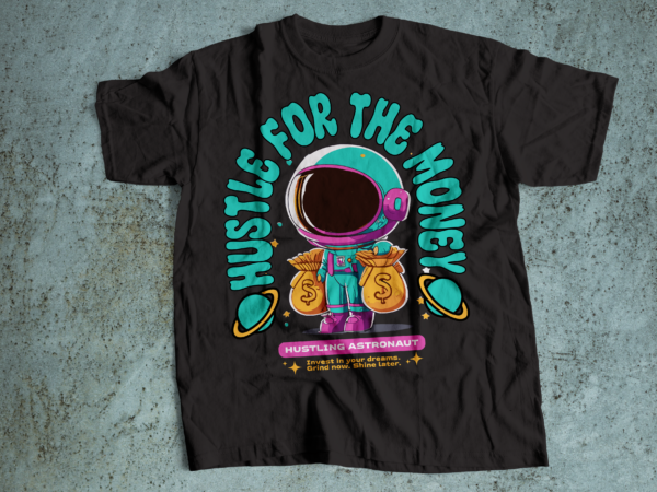 Astronaut hustling for money t shirt design vector