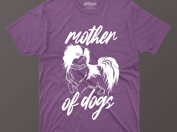 Mother of dogs t shirt designs for sale